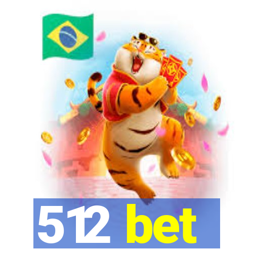 512 bet